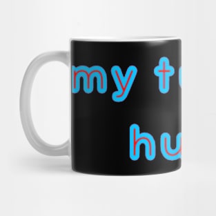 My Tummy Hurts Mug